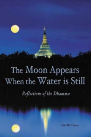 Kniha Moon Appears When the Water Is Still Ian McCrorie