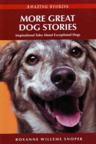 Kniha More Great Dog Stories Roxanne Willems Snopek