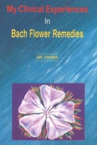 Könyv My Clinical Experiences in Bach Flower Remedies Dr Vohra