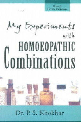 Kniha My Experiments with Homoeopathic Combinations P.S. Khokhar