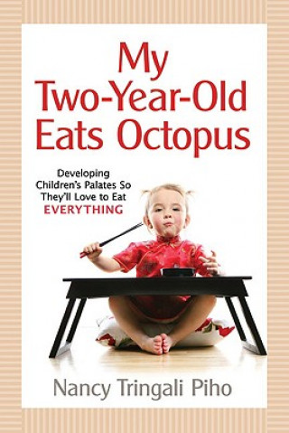 Kniha My Two-Year-Old Eats Octopus Nancy Tringali Piho