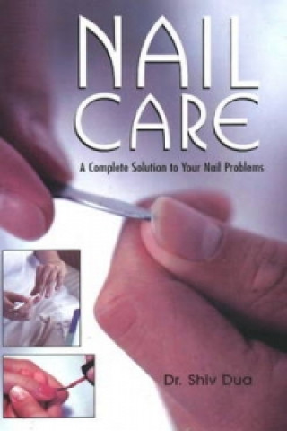 Βιβλίο Nail Care A Complete Solution to Your Nail Problems Shiv Dua