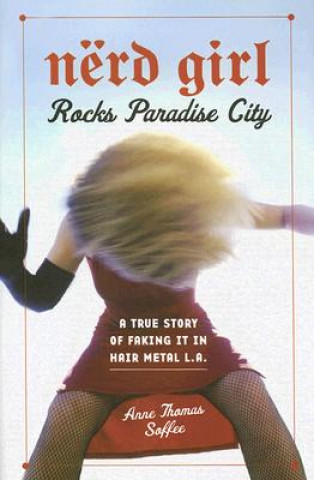 Kniha Nerd Girl Rocks Paradise City Anne Thomas Soffee