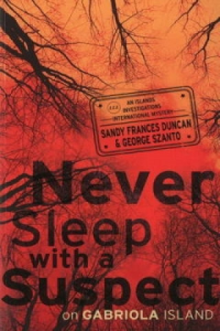 Kniha Never Sleep with a Suspect on Gabriola Island Sandy Frances Duncan