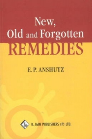 Carte New, Old & Forgotten Remedies E. P. Anshutz