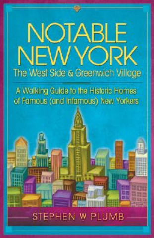 Книга Notable New York: The West Side & Greenwich Village Stephen W. Plumb