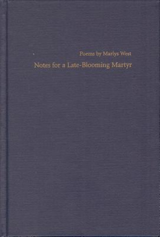 Carte Notes for a Late-Blooming Martyr Marlys West