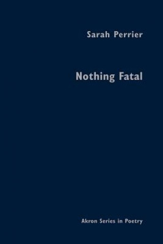 Kniha Nothing Fatal Sarah Perrier