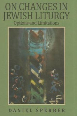 Kniha On Changes in Jewish Liturgy Daniel Sperber