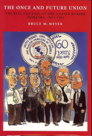 Knjiga Once and Future Union Bruce M. Meyer