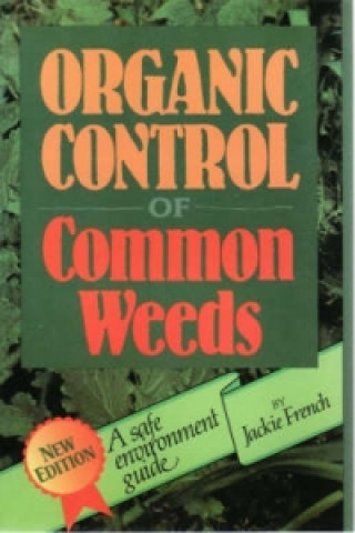 Carte Organic Control of Common Weeds Jackie French