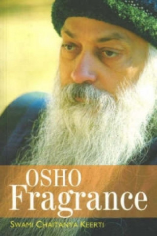 Kniha Osho Fragrance Swami Chaitanya Keerti