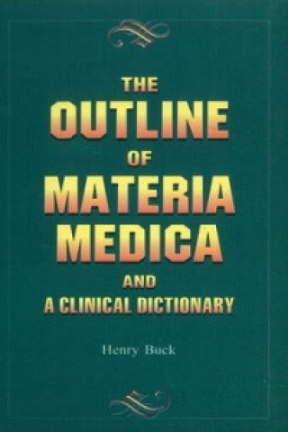 Книга Outline of Materia Medica & a Clinical Dictionary Henry Buck
