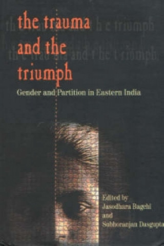 Książka Trauma & the Triumph Subhoranjan Dasgupta