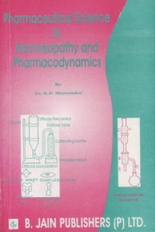 Knjiga Pharmaceutical Science in Homoeopathy & Pharmacodynamics K. P. Muzumdar