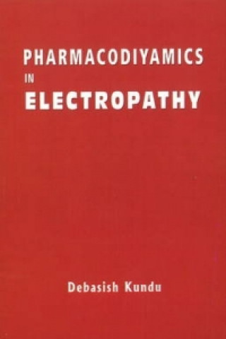 Kniha Pharmacodynamics in Electropathy Kundu Debashish