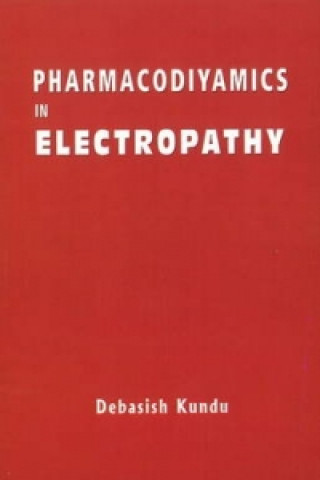 Könyv Pharmacodynamics in Electropathy Kundu Debashish