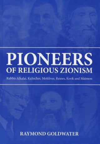 Kniha Pioneers of Religious Zionism Raymond Goldwater