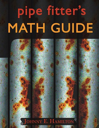 Kniha Pipe Fitter's Math Guide Johnny E. Hamilton