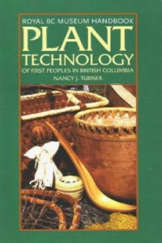 Livre Plant Technology of the First Peoples of British Columbia Nancy J. Turner