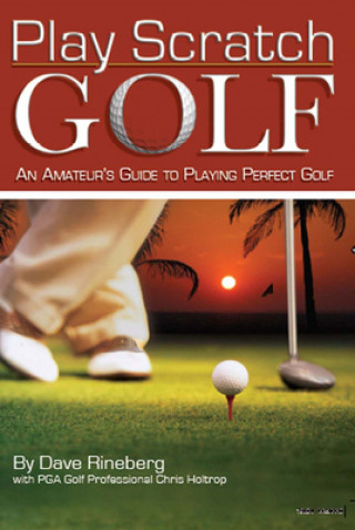 Kniha Play Scratch Golf Chris Holtrop