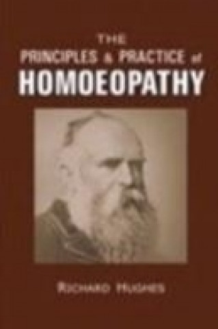 Knjiga Principles & Practice of Homoeopathy Richard Hughes