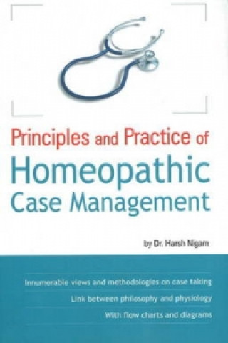 Kniha Principles & Practice of Homeopathic Case Management Dr. Harsh Nigam