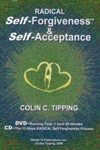 Digital Radical Self-Forgiveness & Self-Acceptance -- CD & DVD Set Colin C. Tipping