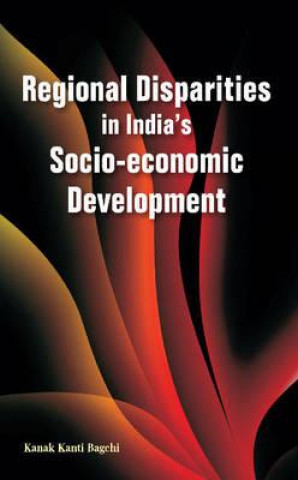 Livre Regional Disparities in India's Socio-Economic Development 