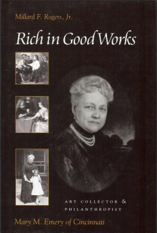 Buch Rich in Good Works Millard F. Rogers