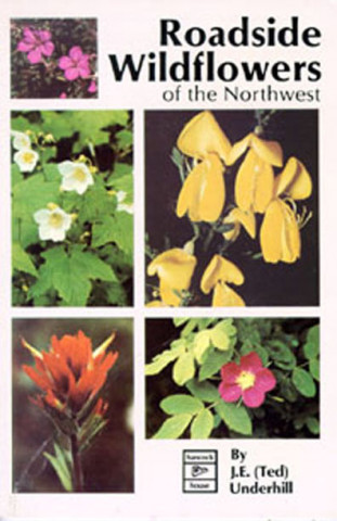 Knjiga Roadside Wildflowers of the Northwest J.E. Underhill