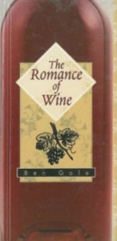 Könyv Romance of Wine Ben Gale