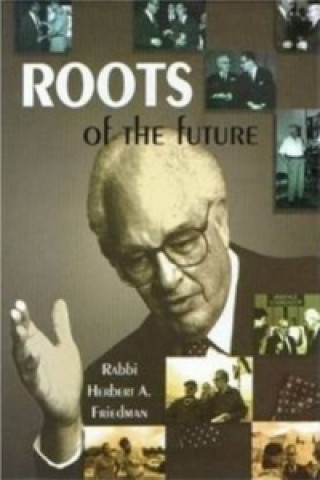 Könyv Roots of the Future Herbert A. Friedman