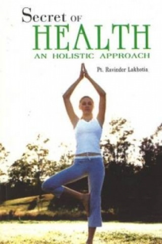 Kniha Secret of Health Ravinder Lakhotia