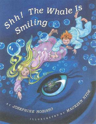 Книга Shh! The Whale Is Smiling Josephine Nobisso