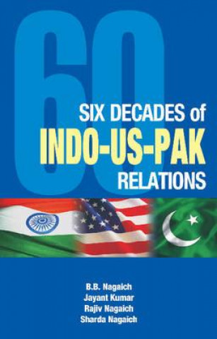 Βιβλίο Six Decades of Indo-US-Pak Relations B. B. Nagaiach