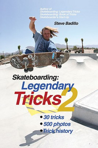 Kniha Skateboarding: Legendary Tricks 2 Steve Badillo