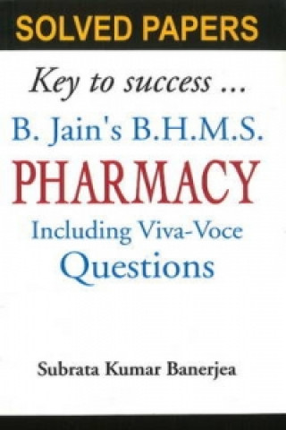 Carte B Jain's BHMS Solved Papers on Pharmacy Subrata Kumar Banerjea