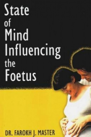 Könyv State of Mind influencing the Foetus Farokh J. Master