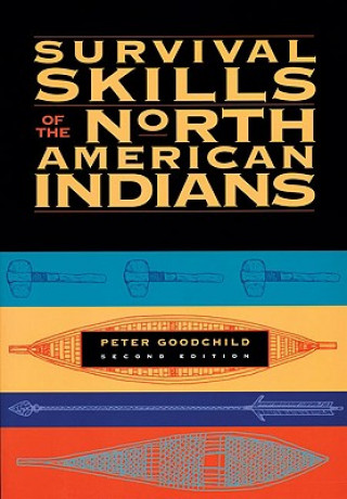 Carte Survival Skills of the North American Indians Peter Goodchild
