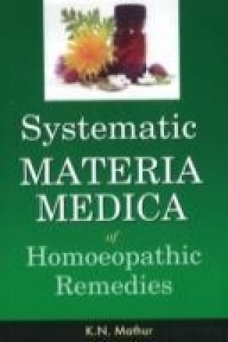 Kniha Systematic Materia Medica of Homoeopathic Remedies K. N. Mathur