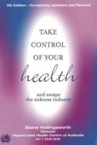Carte Take Control of Your Health & Escape the Sickness Industry Elaine Hollingsworth