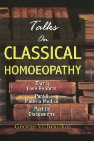 Knjiga Talks on Classical Homoeopathy George Vithoulkas