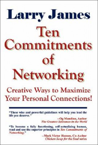 Carte Ten Commitments of Networking Larry James