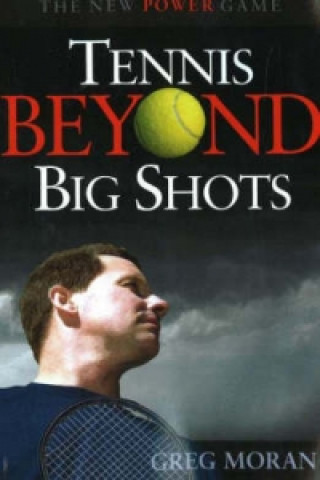 Kniha Tennis Beyond Big Shots Greg Moran