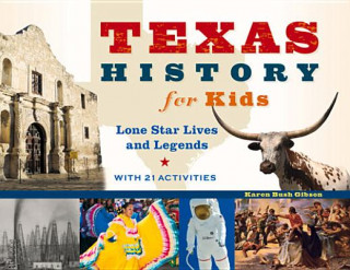 Книга Texas History for Kids Karen Bush Gibson