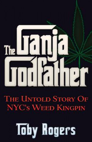 Книга Ganja Godfather Toby Rogers