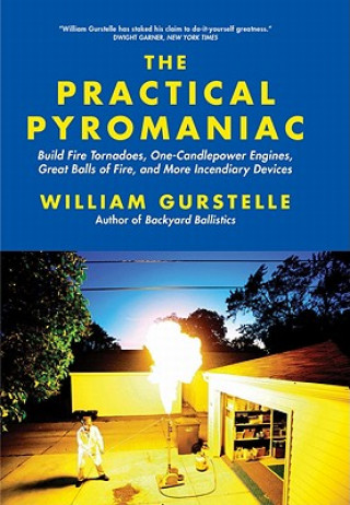 Książka Practical Pyromaniac William Gurstelle