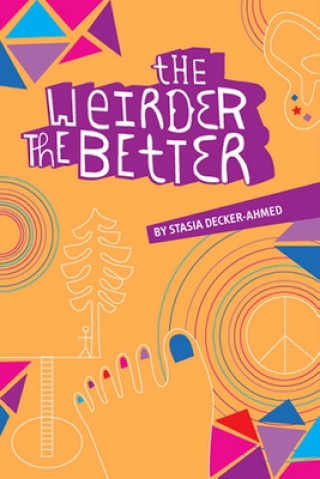 Kniha Weirder the Better Stasia Decker-Ahmed