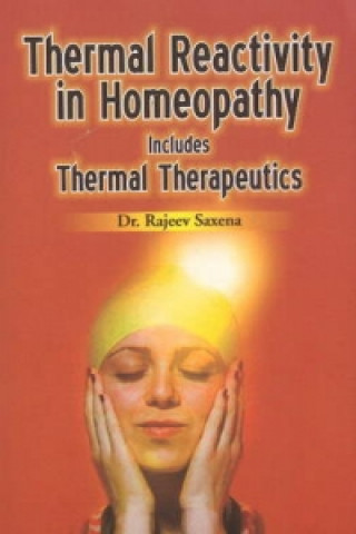 Книга Thermal Reactivity in Homeopathy Dr. Rajeev Saxena